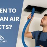 When to clean air ducts for better indoor air quality and efficient HVAC system performance
